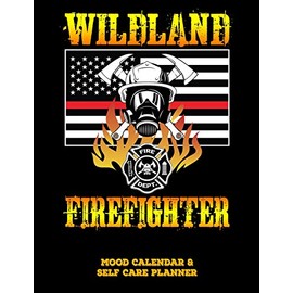 Wildland Firefighter: Mood Calendar And Self Care Planner or Tracker For Firefighters - Black