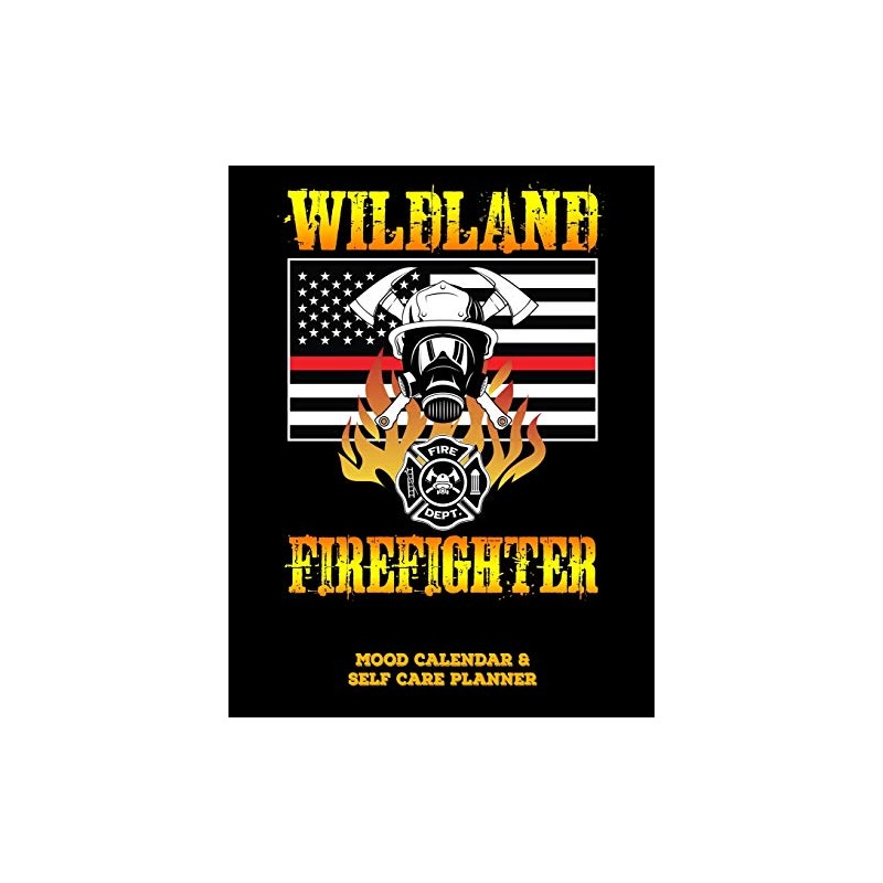 Wildland Firefighter: Mood Calendar And Self Care Planner or Tracker