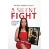 A Silent Fight: The strength behind the struggle