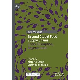 Beyond Global Food Supply Chains: Crisis, Disruption, Regeneration
