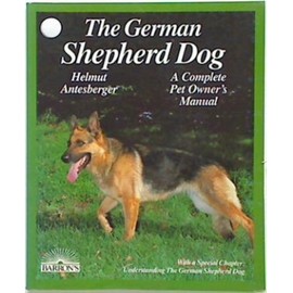 The German Shepherd Dog: Everything About Purchase, Care, Nutrition, Diseases, and Training (Complete Pet Owner's Manual)