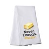 Generic Never Enough Butter Kitchen Towel (Enough Butter towel) -