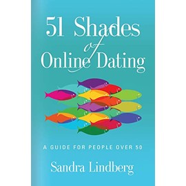51 Shades of Online Dating: A Guide for People Over 50