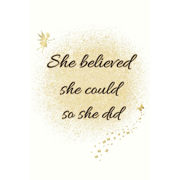 She Believed She Could So She Did - A Motivational