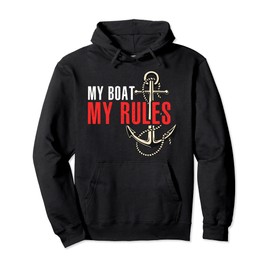 Gift For Boat Captain - My Boat My Rules Pullover Hoodie