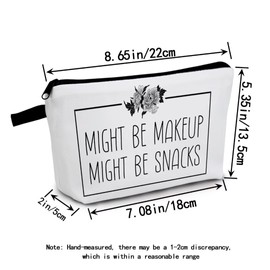MoCaliduccious Might Be Makeup Might Be Snacks Zipper Makeup Bag Gifts for Women Sister Best Friend Travel Makeup Bag (White)