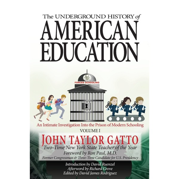 The Underground History of American Education, Volume I: An Intimate