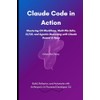 Claude Code in Action: Mastering Git Workflows, Multi-File Edits, CI/CD,