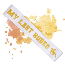Decorit MY LAST RODEO Sash, Let’s Go Girls Western Cowgirl, Bride to Be Accessory, Bridesmaid Gift, Bridal Shower Party Favor, Nashville Bride, Engagement, Wedding Party Favor, White Gold Glitter