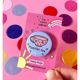 Cup of Positivi-tea Affirmation Pin Badge | Mental health gift | Motivational Positive Quotes - Positive Pin Badge | Wellbeing Badge
