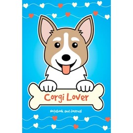 Corgi Lover Notebook and Journal: 120-Page Lined Notebook for Writing and Journaling (6 x 9) (Pembroke Welsh Corgi Notebook)