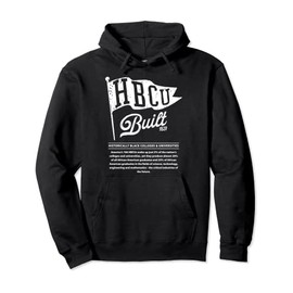 HBCU Built Pennant Flag Historically Black Colleges History Pullover Hoodie