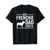 French Bulldog Dad T-Shirt Best Dog Owner Ever T-Shirt
