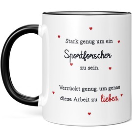 JUNIWORDS Tasse, Stark genug um ein Sportforscher zu sein. Verrückt genug, um genau diese Arbeit zu lieben, Schwarz (6140386)