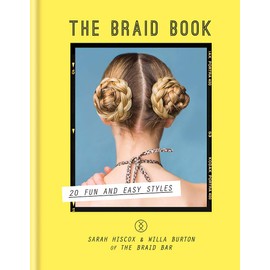 The Braid Book: 20 fun and easy styles
