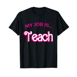 Retro School Humor Funny Teacher Life My Job Is Teach Men Women Girls Kids T-Shirt
