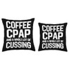 Coffee CPAP and Cussing Funny Obstructive Sleep Apnea Throw Pillow