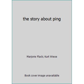 the story about ping by Marjorie Flack; Kurt Wiese