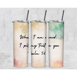 When I am Afraid Psalm 56:3 Verse 20 Oz Skinny Metal Tumbler w/Lid and Straw