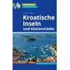 Kroatische Inseln und Küstenstädte Reiseführer Michael Müller Verlag: Individuell reisen