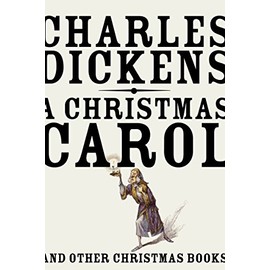 A Christmas Carol: And Other Christmas Books (Vintage Classics)