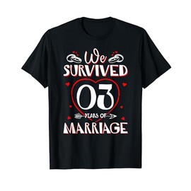 We Survived 3 Years of Marriage Couple 3rd Anniversary Gift T-Shirt
