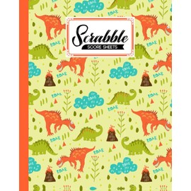 Scrabble Score Sheet: dinosaur era Scrabble Score Sheet, Scrabble Game Record book For up to 4 Players, Scrabble Game Sheets For Board Game Words Building, 121 Pages, Size 8" x 10"