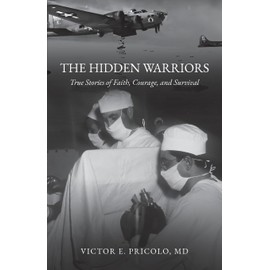 The Hidden Warriors: True Stories of Faith, Courage, and Survival
