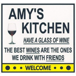 Amy's Have a Glass of Wine Kitchen Magnet. Customize for any name. 2 sizes. "The Best Wines are the Ones we Drink With Friends". Flexible. Available for quick ship.