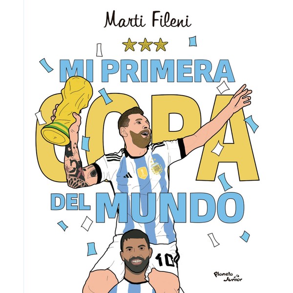 Editorial Planeta Mi Primera Copa del Mundo: Marti Fileni Book - Editorial Planeta Junior (Spanish Edition)