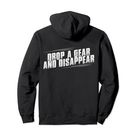 Drop A Gear And Disappear Biker Quote Hoodie Biker Gift Pullover Hoodie