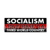 Socialism Your Ticket to a Third World Country Conservative 2
