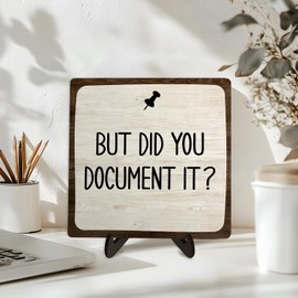Desk Decor But Did You Document It, Funny Office Decor,Rustic Farmhouse Shelf Wooden Sign,Originality Office Sign Gift for Man & Woman 5.9x5.9inch(Brown border)