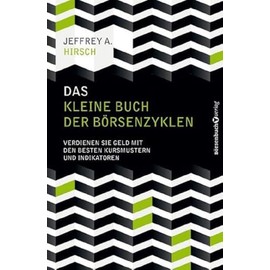 Das kleine Buch der Börsenzyklen: Verdienen Sie Geld mit den besten Kursmustern und Indikatoren
