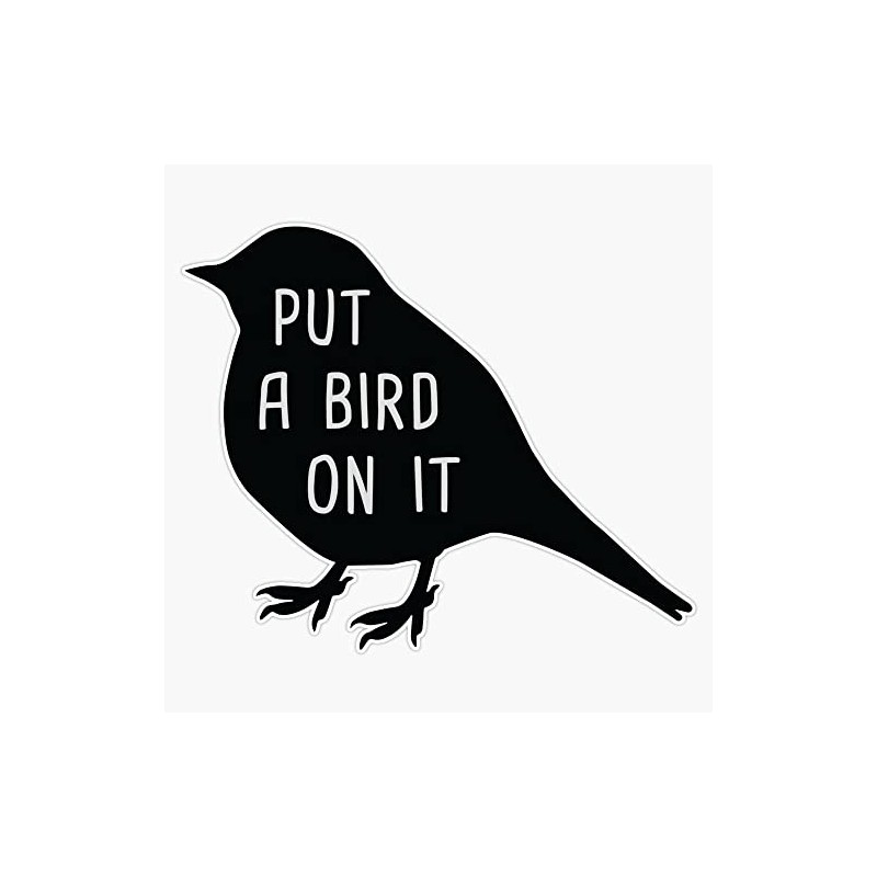 Put A Bird On It - Black Edition Bumper Sticker