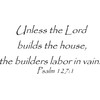 Psalm 127:1 Vinyl Wall Art, Unless the Lord Builds the