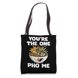 Funny You're The One Pho Me Pho Pun For Vietnamese Pho Lover Tote Bag
