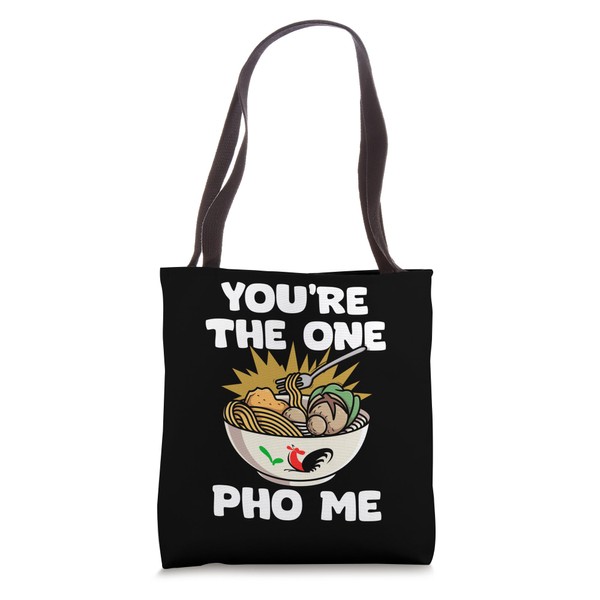 Funny You're The One Pho Me Pho Pun For Vietnamese