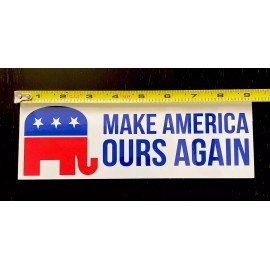 Make America Ours Again vinyl bumper sticker Republican Conservative 2024 Trump