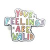 Your Feelings Are Valid Empathy Mental Health Metal Pin Badge