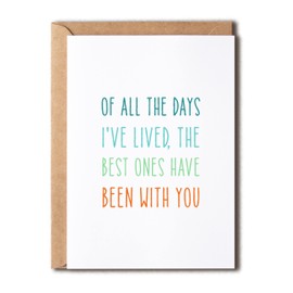 Anniversary Card For Him Or Her - Of All The Day I've Live - I Love You Card - Birthday Love Card - Romantic Anniversary Card For Girlfriend Or Boyfriend