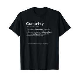 Gratuity Definition – Anti Tipping Tip Text (white) T-Shirt