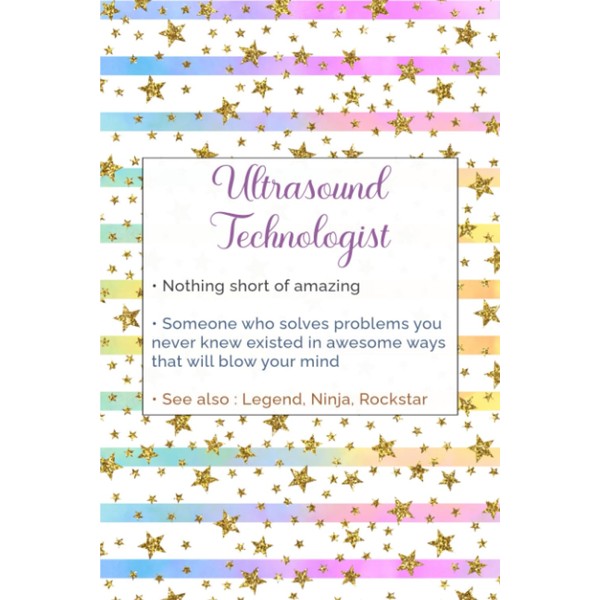 Ultrasound Technologist: Appreciation Notebook. Ultrasound Tech Gifts For Technologists.