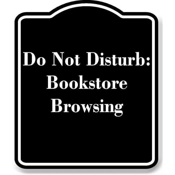 Work House Signs Do Not Disturb Bookstore Browsing BLACK Aluminum