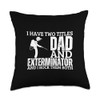 Exterminator And Dad Proud Funny Men Pest Control Throw Pillow