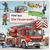 Hör mal (Soundbuch): Die Feuerwehr: Zum Hören, Schauen und Mitmachen