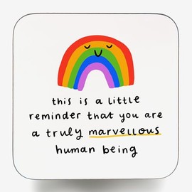 You Are A Truly Marvellous Human Being® Coaster - Friendship Gift, Thank You Gift, Positivity, Rainbow