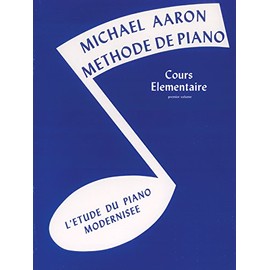 MICHAEL AARON PIANO COURSE BK1 FRENCH: Cours Elémentaire -- l'Etude Du Piano Modernisee (French Language Edition)