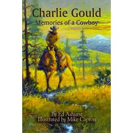 Charlie Gould: Memories of a Cowboy