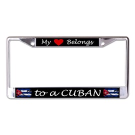 My Heart Belongs to A Cuban Chrome License Plate Frame
